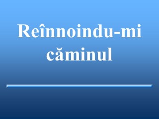 Reînnoindu-mi căminul, conferință de familie
